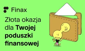Złota okazja dla Twojej poduszki finansowej. Finax oferuje wsparcie.